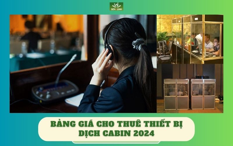 Cho thuê thiết bị dịch Cabin - Sen Xanh