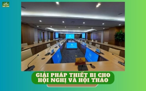 THIẾT BỊ HỘI NGHỊ SỰ KIỆN