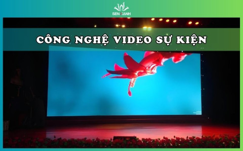 CÔNG NGHỆ VIDEO SỰ KIỆN