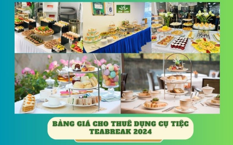 CHO THUÊ DỤNG CỤ TIỆC TEABREAK